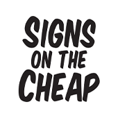 signs on the cheap